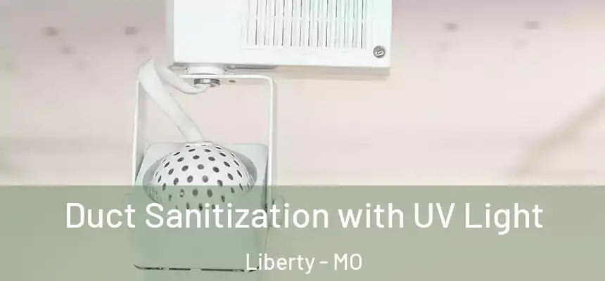  Duct Sanitization with UV Light Liberty - MO