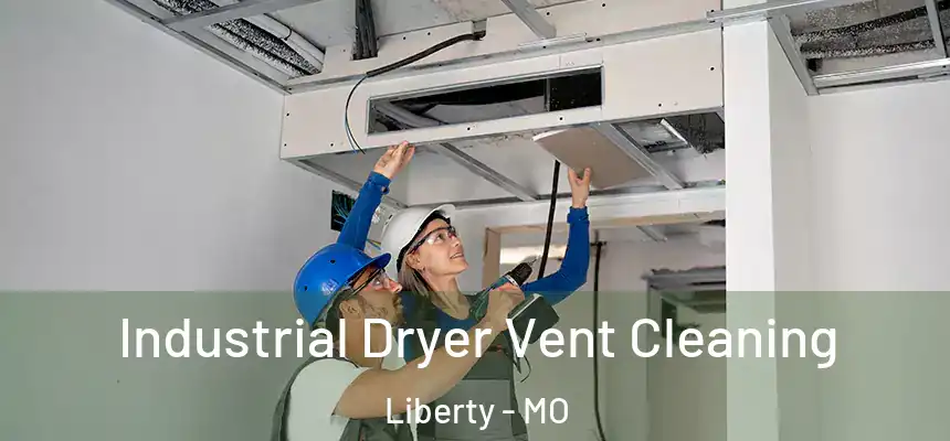  Industrial Dryer Vent Cleaning Liberty - MO