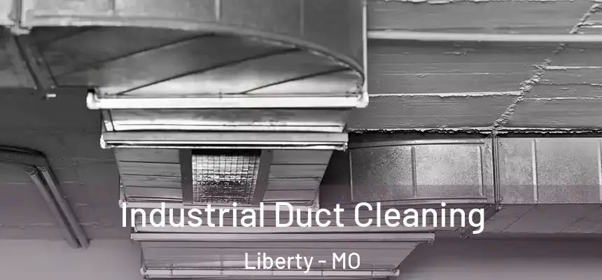  Industrial Duct Cleaning Liberty - MO
